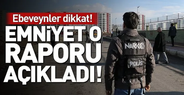 İşte anne babaların merak ettiği o rapor! Emniyet açıkladı