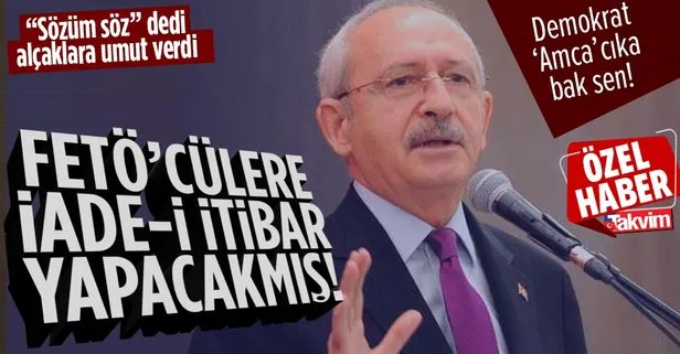 Kılıçdaroğlu’ndan FETÖ’cü hainlere ’KHK’ teminatı