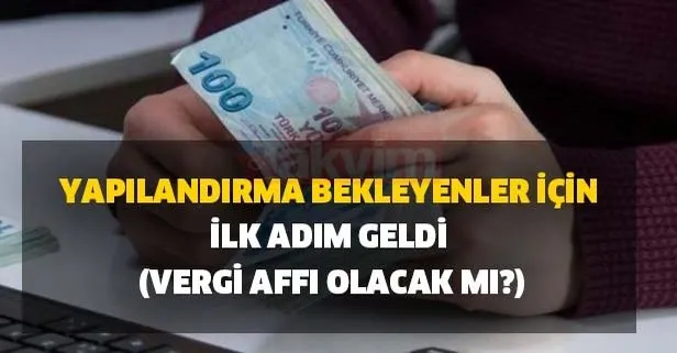 İlk adım atıldı! Vergi borcu olanlar dikkat! Vergi borçlarına yapılandırma af var mı? 2020 için süreç belli oldu