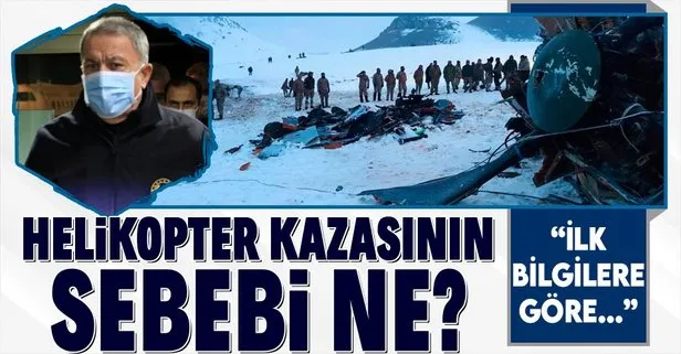Son dakika: Bitlis’teki helikopter kazasının sebebi ne? Milli Savunma Bakanı Hulusi Akar’dan flaş açıklamalar