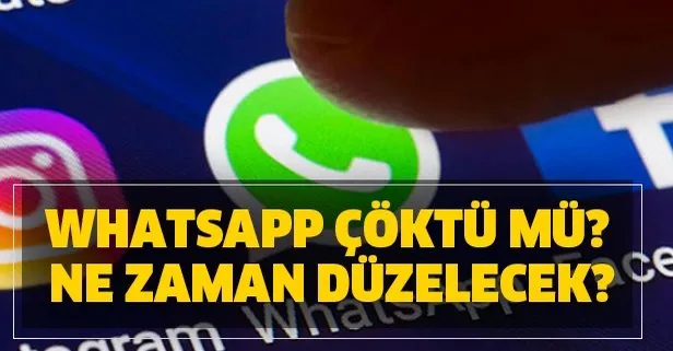 28 Şubat 2020 Whatsapp çöktü mü? Ne zaman düzelecek?