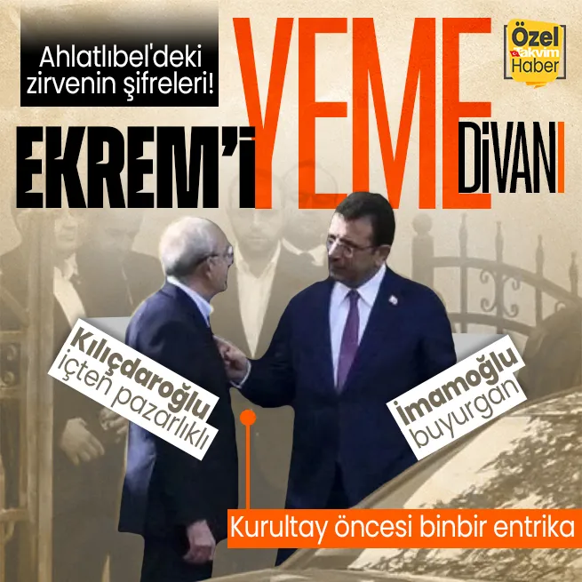 Ahlatlıbeldeki zirvenin şifreleri! Kılıçdaroğlu önce Kurultayda genel başkanlığı alırım dedi sonra İmamoğlunu yeme divanı kurdu