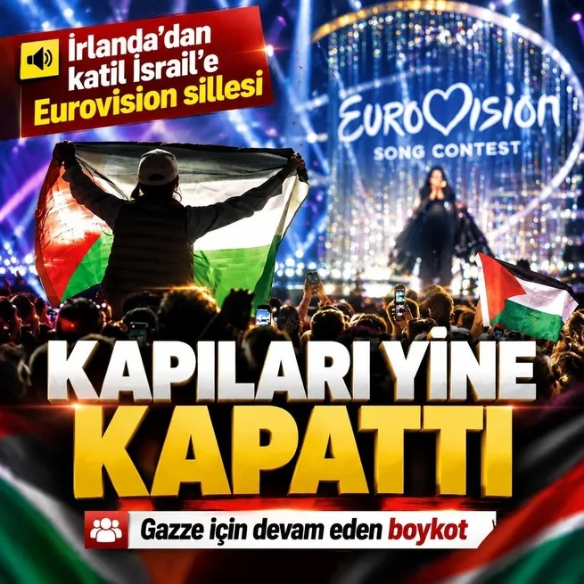 Katil İsrail tepkisi büyüyor! İrlanda gelecek yıl da Eurovisionda yer almayacağını duyurdu