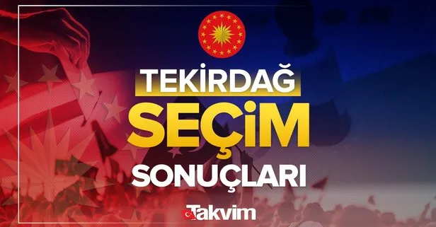 Cumhurbaşkanlığı Tekirdağ seçim sonuçları 2023! Başkan Recep Tayyip Erdoğan, Kemal Kılıçdaroğlu oy oranları, kim kazandı, yüzde kaç oy aldı?