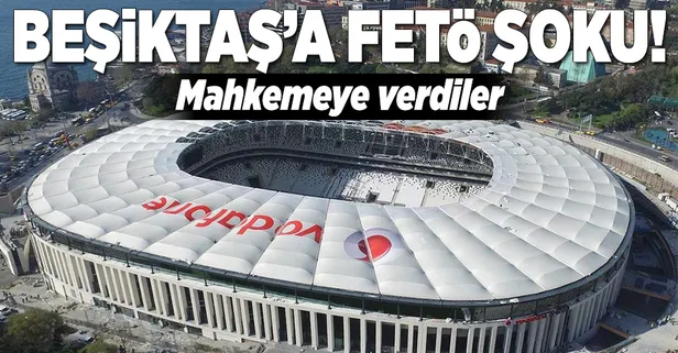 Beşiktaş'a FETÖ şoku