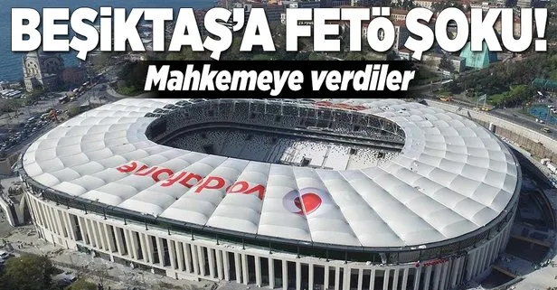 Beşiktaş’a FETÖ şoku