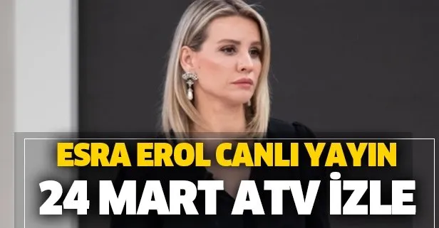 Esra Erol'da bugün yaşananlar!