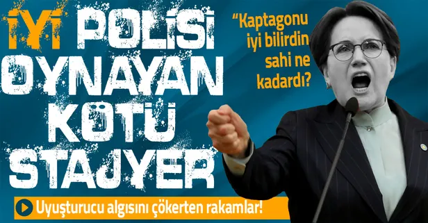 Akşener'in mesnetsiz 'uyuşturucu' algısına rakamlarla cevap: "Stajyer Bakanlığın döneminde kaptagonu iyi bilirdin"