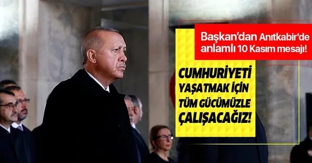 Başkan Erdoğan'dan Anıtkabir'de anlamlı mesaj!