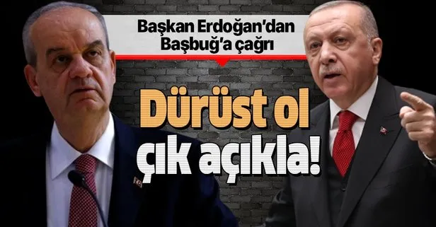 Son dakika: Başkan Erdoğan’dan İlker Başbuğ’a çağrı: Dürüst ol, çık açıkla