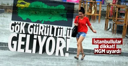 İstanbullular dikkat! Gök gürültülü geliyor