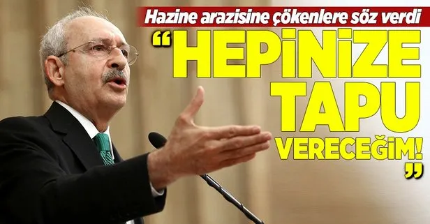 Bay Kemalden hazine arazisine çökenlere tapu sözü!