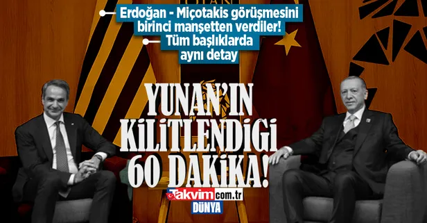 Başkan Erdoğan - Miçotakis görüşmesi Yunan basınında! 60 dakikalık görüşme! O detaya vurgu yaptılar