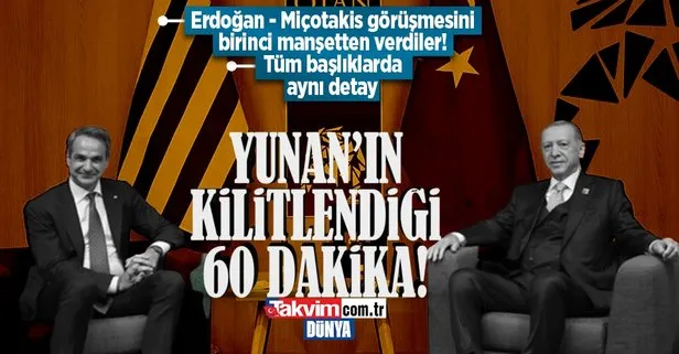 Başkan Erdoğan - Miçotakis görüşmesi Yunan basınında! 60 dakikalık görüşme! O detaya vurgu yaptılar