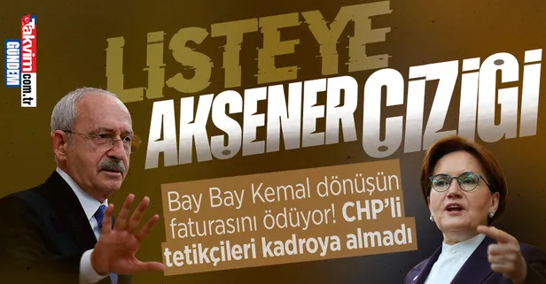 CHP'li fondaşlara Meral Akşener çiziği: Listeye giremediler!
