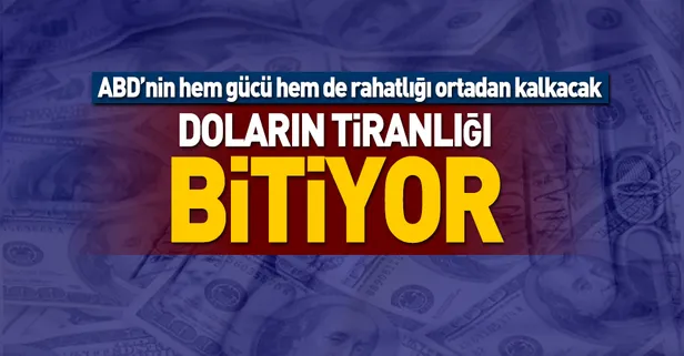 Doların tiranlığı bitiyor