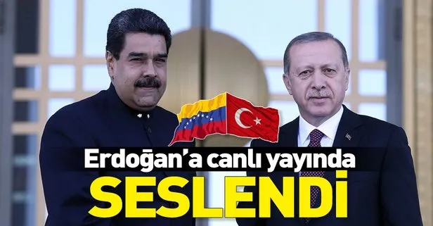 Maduro canlı yayında Başkan Erdoğan’a mesaj gönderdi