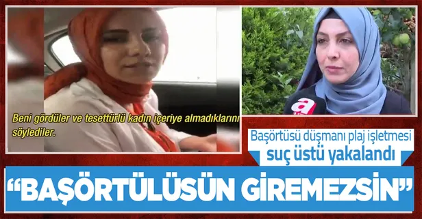 Başörtülü Zuhal Fidan Kilyos'ta plaja alınmadı! A Haber ekibi o plaja giderek skandalı ifşa etti