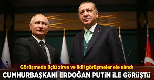 Erdoğan ve Putin'den kritik görüşme