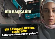 Meryemin 24 numaralı İETT otobüsü nereden geçiyor? Netflix dizisi Bir Başkadır konusu, oyuncuları nerede çekiliyor?