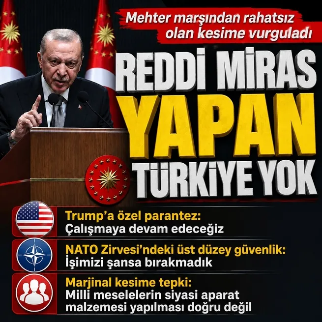 Başkan Erdoğan Mehter marşından rahatsız olan kesime mesajı verdi: Artık reddi miras yapan Türkiye yok!
