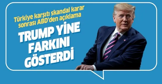 Skandal karar sonrası ABD’den Türkiye açıklaması