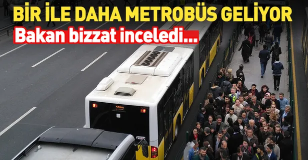 Bir ile daha metrobüs geliyor