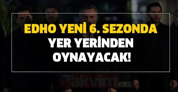 EDHO 6. sezon ne zaman başlayacak? Hızır Reis...