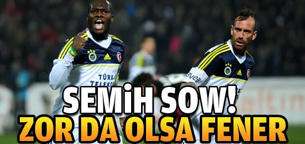Zor da olsa Fener