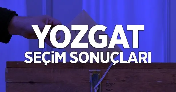 31 Mart Yozgat yerel seçim sonuçları