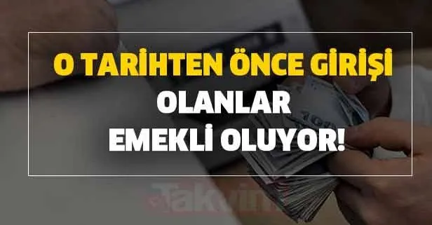 O tarihten önce girişi olanlar 3600 gün ile emekli oluyor!