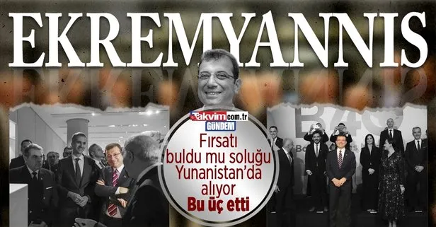 CHP’li İBB Başkanı Ekrem İmamoğlu yine Yunanistan’da!