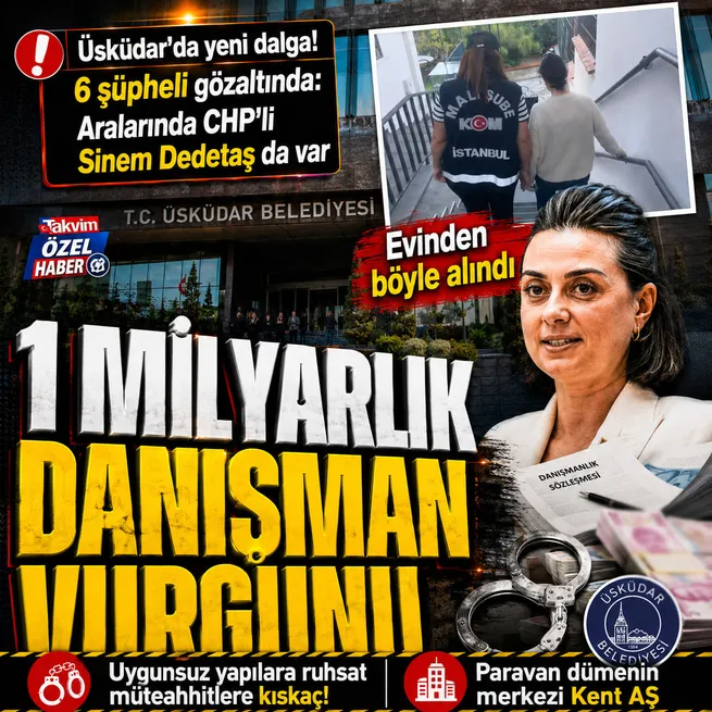 Üsküdar Belediyesine yolsuzluk operasyonunda 6 şüpheli gözaltına alındı! Aralarında CHPli Belediye Başkanı Sinem Dedetaş da var