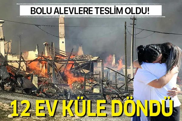 Son dakika: Bolu'da korkutan yangın: 12 ev küle döndü!-1