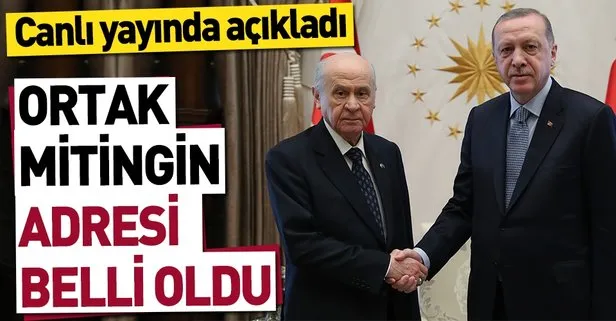 Başkan Erdoğan ve Bahçeli Ankara'da ortak miting yapacak