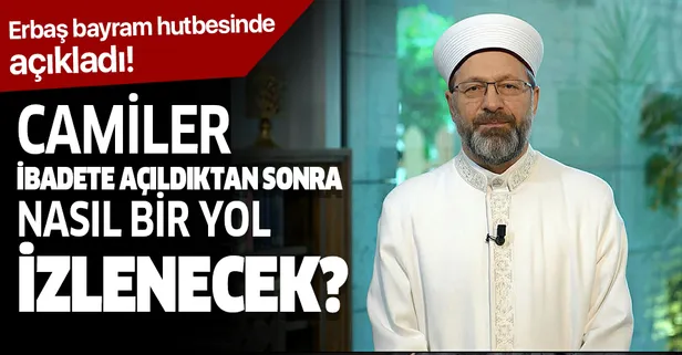 Son dakika: Diyanet İşleri Başkanı Ali Erbaş'tan bayram hutbesi!