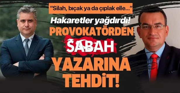 Sabah gazetesi yazarı Hasan Basri Yalçın’a tehdit