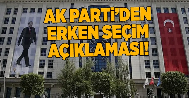 AK Parti'den erken seçim açıklaması
