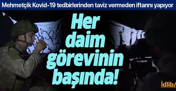 Mehmetçik her daim görevinin başında!