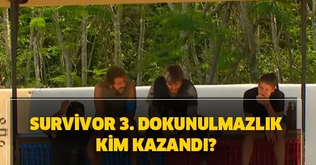 Survivor 3. bireysel dokunulmazlığı kim kazandı? Survivor 3. eleme adayı kim oldu?