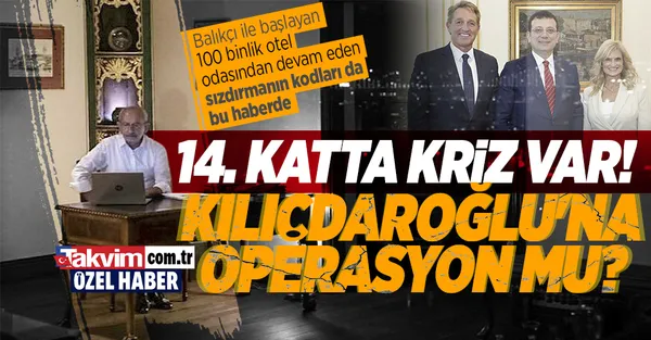CHP'nin 14. katında kriz var! Kılıçdaroğlu'na operasyon mu? İşte balıkçı ile başlayıp 100 binlik otel odasıyla biten sızdırmanın kodları-1