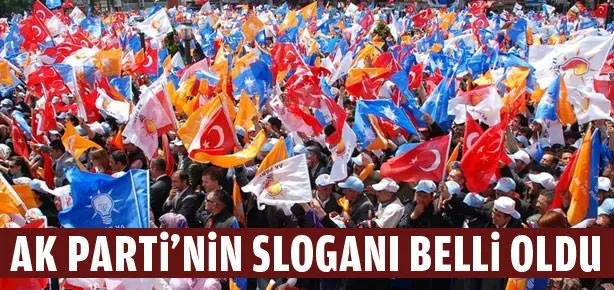 AK Parti’nin sloganı belli oldu