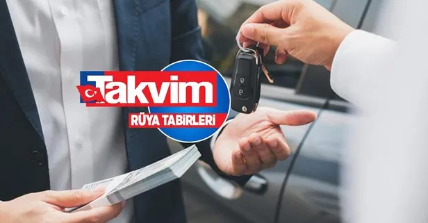 Rüyada araba satmak ne anlama gelir, neye işarettir?
