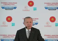 Başkan Recep Tayyip Erdoğandan İstanbul Havalimanının 3. pistinin açılışında önemli açıklamalar