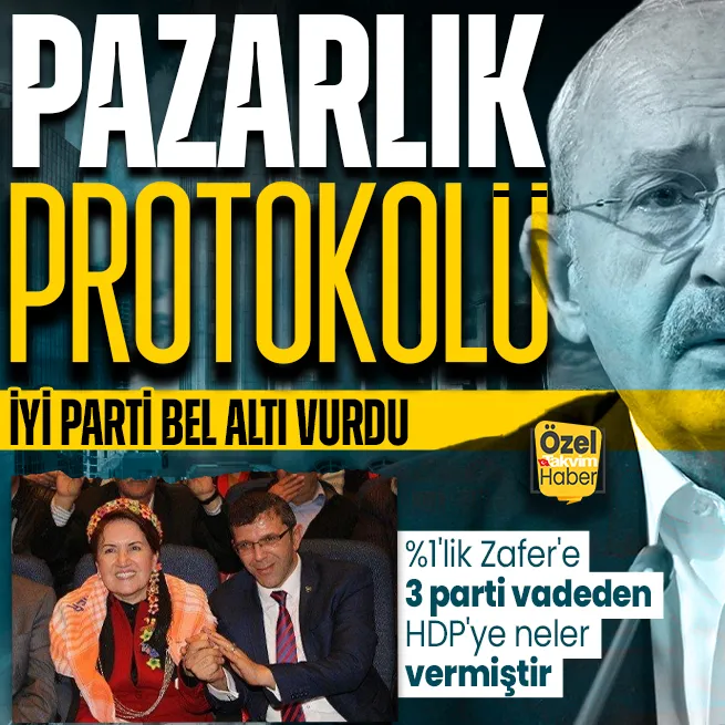 At pazarlığı bel altına düştü! İYİ Partiden CHPye protokollü sıkıştırma: %1lik Zafere 3 bakanlık vadeden HDPye neler vermiştir