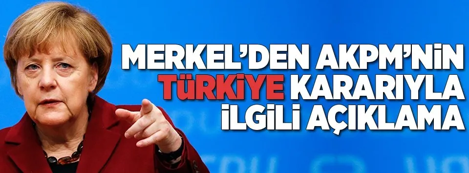 Merkel'den Türkiye açıklaması