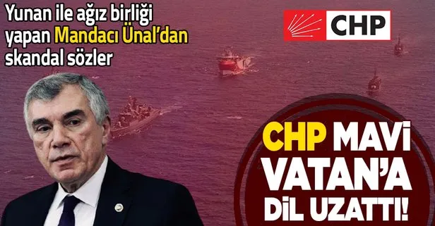 CHP’li Ünal Çeviköz’den skandal ’Mavi Vatan’ sözleri! Yunan ile ağız birliği yaptı