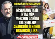 Nisan ara tatil tarihi belli oldu! MEB son dakika açıklama! Ara tatile Ramazan Bayramı keyfi cabası! Anaokulu, 1,2,3,4,5,6,7,8,9,10,11,12. sınıflar...