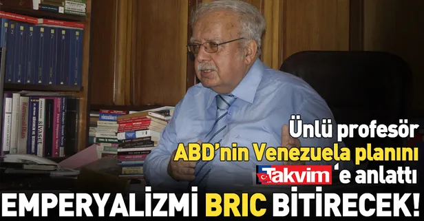 Prof. Dr. Anıl Çeçen: Emperyalizmi BRIC bitirecek