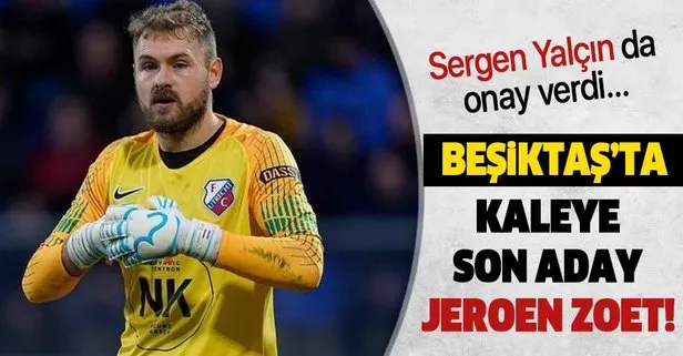 Beşiktaş'ta kaleye son aday Jeroen Zoet - Takvim